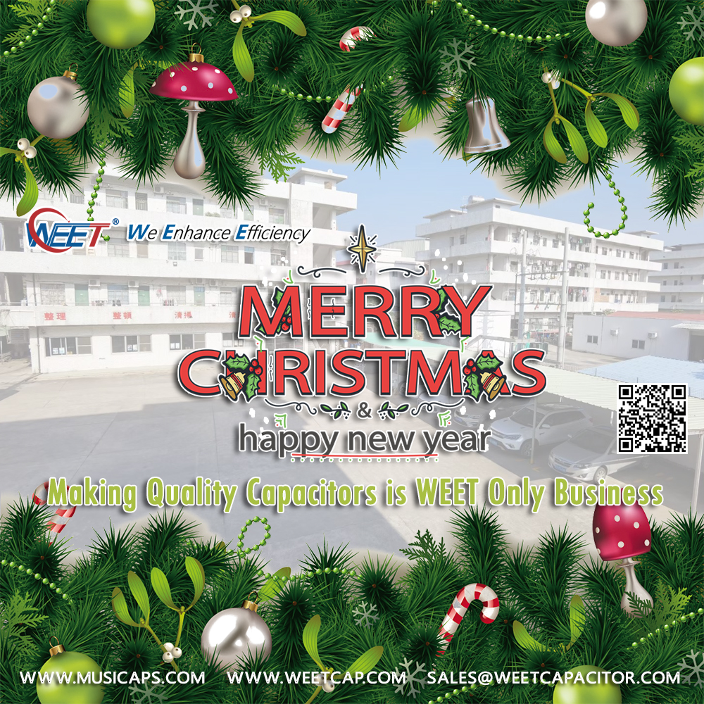 WEET WEE Technology Capacitors Factory in China Wish You Merry Christmas and Happy New Year