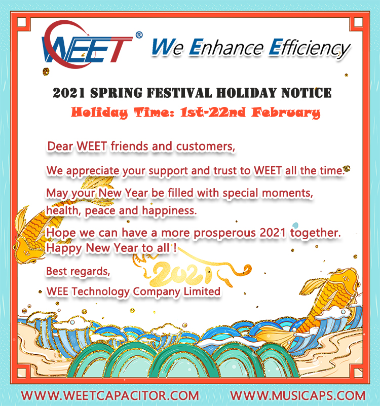 WEET-2021-Spring-Festival-Holiday-Notice-Best-Sounding-Capacitors-for-Speaker-Crossover
